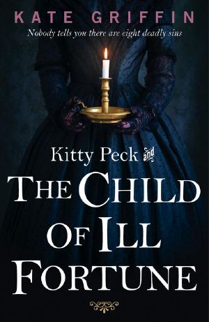 [Kitty Peck 02] • Kitty Peck and the Child of Ill-Fortune